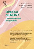 Dire oui ou non ! Le consentement en questions. (eBook, ePUB) Dire oui ou non ! Le consentement en questions. (eBook, ePUB)
