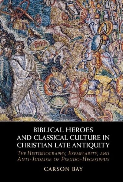 Biblical Heroes and Classical Culture in Christian Late Antiquity (eBook, ePUB)