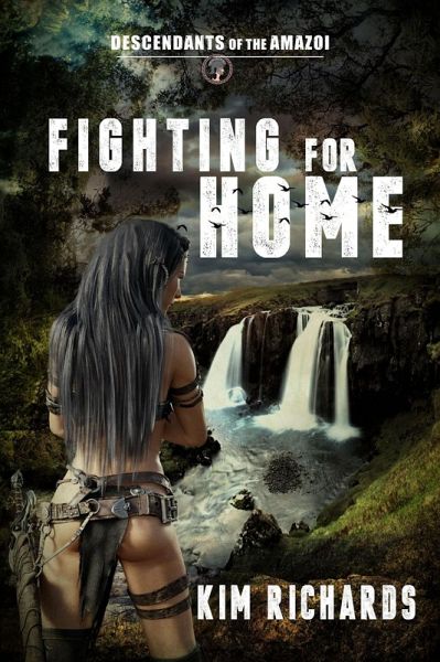 Fighting for Home (Descendants of the Amazoi, #1) (eBook, ePUB) Fighting for Home (Descendants of the Amazoi, #1) (eBook, ePUB)