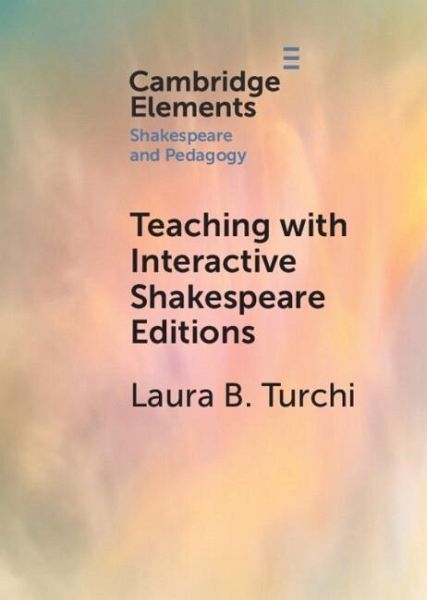 Teaching with Interactive Shakespeare Editions (eBook, PDF)