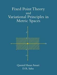 Fixed Point Theory and Variational Principles in Metric Spaces (eBook, PDF) - Ansari, Qamrul Hasan; Sahu, Daya Ram