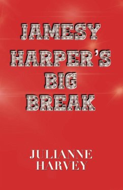 Jamesy Harper's Big Break (eBook, ePUB) - Harvey, Julianne