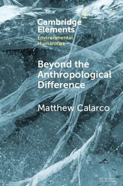 Beyond the Anthropological Difference (eBook, PDF) - Calarco, Matthew