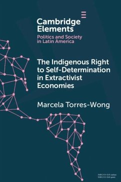 Indigenous Right to Self-Determination in Extractivist Economies (eBook, PDF) - Torres-Wong, Marcela