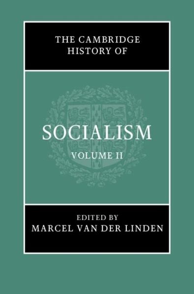 Cambridge History of Socialism: Volume 2 (eBook, PDF) Cambridge History of Socialism: Volume 2 (eBook, PDF)