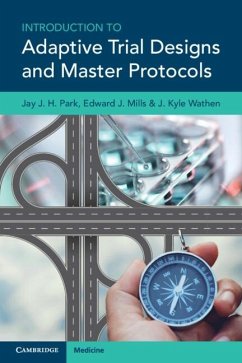 Introduction to Adaptive Trial Designs and Master Protocols (eBook, PDF) - Park, Jay J. H.; Mills, Edward J.; Wathen, J. Kyle