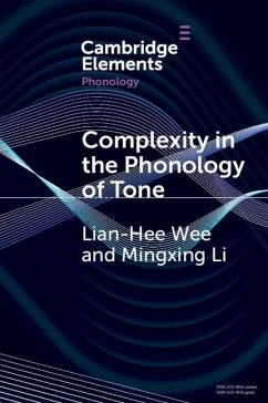 Complexity in the Phonology of Tone (eBook, PDF) - Wee, Lian-Hee; Li, Mingxing