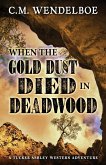 When the Gold Dust Died in Deadwood (A Tucker Ashley Western Adventure, #3) (eBook, ePUB)