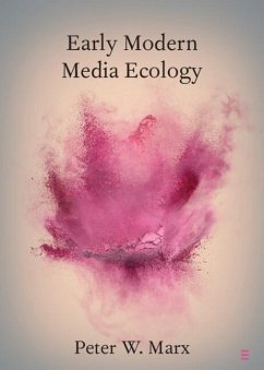 Early Modern Media Ecology (eBook, PDF) - Marx, Peter W. (University of Cologne)