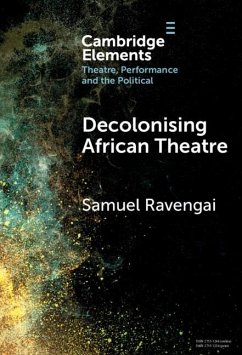 Decolonising African Theatre (eBook, ePUB) - Ravengai, Samuel