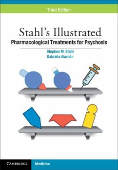 Stahl's Illustrated Pharmacological Treatments for Psychosis (eBook, PDF) - Stahl, Stephen M. (University of California; Alarcon, Gabriela (Neuroscience Education Institute