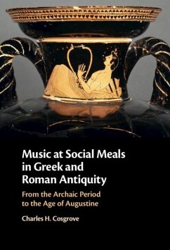Music at Social Meals in Greek and Roman Antiquity (eBook, ePUB) - Cosgrove, Charles H.