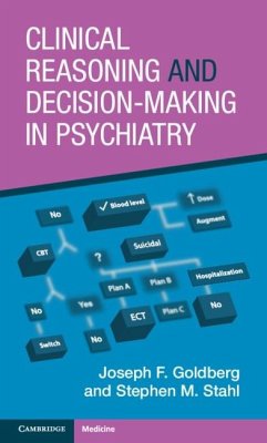 Clinical Reasoning and Decision-Making in Psychiatry (eBook, ePUB) - Goldberg, Joseph F.; Stahl, Stephen M.