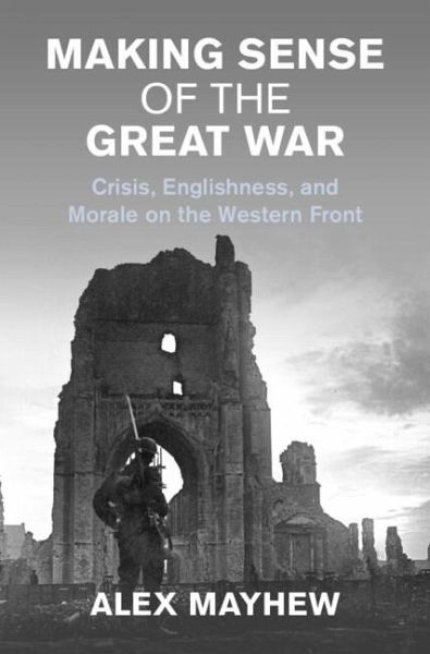Making Sense of the Great War (eBook, ePUB) Making Sense of the Great War (eBook, ePUB)