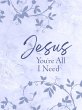 Jesus You're All I Need ziparound... - Bild 1