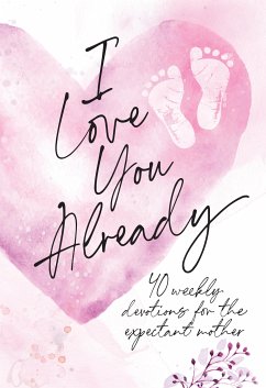 I Love You Already (eBook, ePUB) - BroadStreet Publishing Group LLC