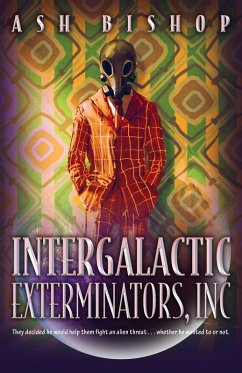 Intergalactic Exterminators, Inc (eBook, ePUB) - Bishop, Ash