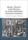 Music, Dance, and Drama in Early Modern English Schools (eBook, PDF)