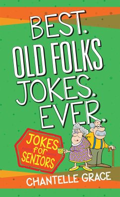 Best Old Folks Jokes Ever (eBook, ePUB) - Grace, Chantelle