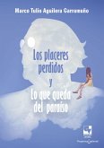 Los placeres perdidos y lo que queda del paraíso (eBook, ePUB) Los placeres perdidos y lo que queda del paraíso (eBook, ePUB)