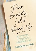 Dear Anxiety, Let's Break Up (eBook, ePUB)