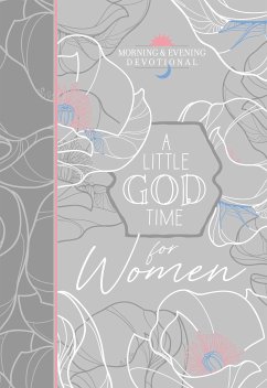 A Little God Time for Women Morning & Evening Devotional (eBook, ePUB) - BroadStreet Publishing Group LLC