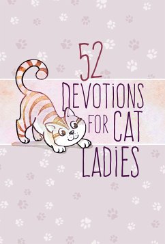 52 Devotions for Cat Ladies (eBook, ePUB) - BroadStreet Publishing Group LLC