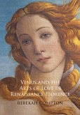 Venus and the Arts of Love in Renaissance Florence (eBook, PDF)