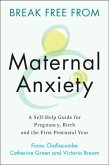 Break Free from Maternal Anxiety (eBook, PDF)