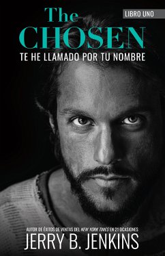 The Chosen – Te he llamado por tu nombre (revisada y ampliada) (eBook, ePUB) - Jenkins, Jerry B.