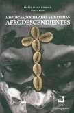 Historias, sociedades y culturas afrodescendientes (eBook, ePUB) Historias, sociedades y culturas afrodescendientes (eBook, ePUB)