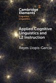 Applied Cognitive Linguistics and L2 Instruction (eBook, PDF) Applied Cognitive Linguistics and L2 Instruction (eBook, PDF)