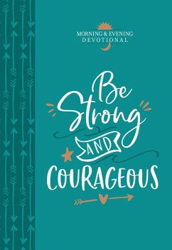 Be Strong and Courageous (eBook, ePUB) - BroadStreet Publishing Group LLC