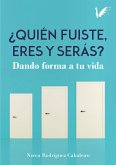 Quién fuiste, eres y serás (eBook, ePUB)