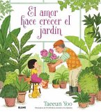 El amor hace crecer el jardín (fixed-layout eBook, ePUB)