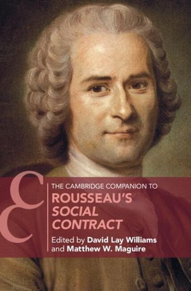 Cambridge Companion to Rousseau's Social Contract (eBook, ePUB) Cambridge Companion to Rousseau's Social Contract (eBook, ePUB)