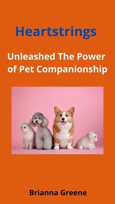 Heartstrings : Unleashed the power of Pet Companionship (eBook, ePUB) - Greene, Brianna