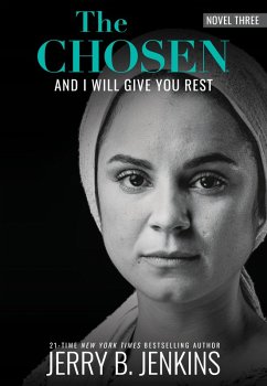 The Chosen: And I Will Give You Rest (eBook, ePUB) - Jenkins, Jerry B.