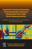 Hydraulic fracture geometry characterization based on distributed fiber optic strain measurements (eBook, ePUB) Hydraulic fracture geometry characterization based on distributed fiber optic strain measurements (eBook, ePUB)