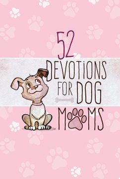 52 Devotions for Dog Moms (eBook, ePUB) - BroadStreet Publishing Group LLC