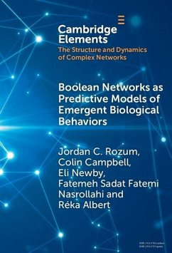 Boolean Networks as Predictive Models of Emergent Biological Behaviors (eBook, ePUB) - Rozum, Jordan C.; Campbell, Colin; Newby, Eli; Nasrollahi, Fatemeh Sadat Fatemi; Albert, Reka