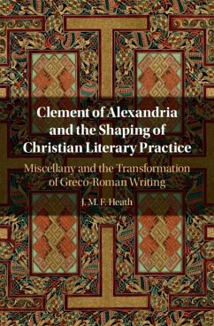 Cover Clement of Alexandria and the Shaping of Christian Literary Practice (eBook, PDF)