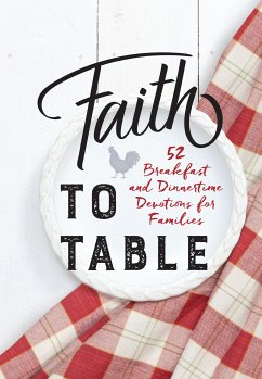 Faith to Table (eBook, ePUB) - BroadStreet Publishing Group LLC