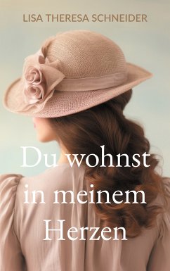 Du wohnst in meinem Herzen (eBook, ePUB) - Schneider, Lisa Theresa