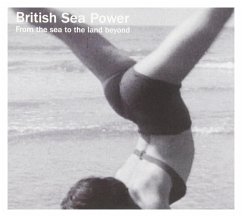 From The Sea To The Land Beyond - British Sea Power