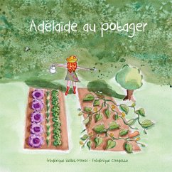 Adélaïde au potager (eBook, ePUB) - Bellet-Morel, Frédérique; Condette, Frédérique