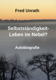 Selbstständigkeit - Leben im Nebel? (eBook, ePUB)