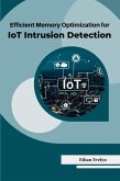 Efficient Memory Optimization for IoT Intrusion Detection (eBook, ePUB) Efficient Memory Optimization for IoT Intrusion Detection (eBook, ePUB)