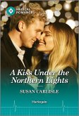 A Kiss Under the Northern Lights (eBook, ePUB) A Kiss Under the Northern Lights (eBook, ePUB)