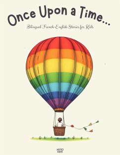 Once Upon a Time...: Bilingual French-English Stories for Kids (eBook, ePUB) - Kids, Artici